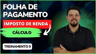 CÁLCULO DO IMPOSTO DE RENDA NA FOLHA DE PAGAMENTO [upl. by Ayekram]