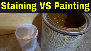 Staining VS PaintingWhats The Difference [upl. by Abby156]