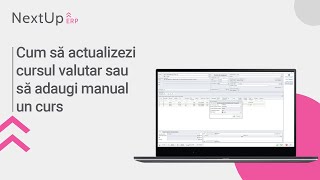 Tutorial  Cum să actualizezi cursul valutar sau să adaugi manual un curs NextUp ERP [upl. by Shu]