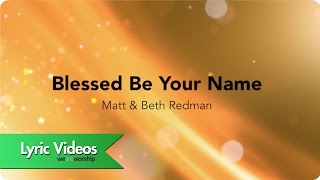 Blessed Be Your Name  Lyric Video [upl. by Inatirb]