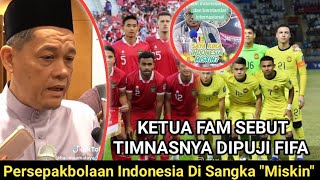 Ketua FAM Sebut Timnas MALAYSIA Di Puji FIFA Persepakbolaan INDONESIA Di Sangka quotMiskinquot [upl. by Eniarrol743]