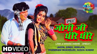 Jogi Ji Dheere Dheere  Upbeat  जोगी जी धीरे धीरे  Jaspal Singh  Hemlata  Chandrani M Sushil K [upl. by Steen]