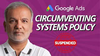 What To Do If Your Google Ads Account Gets Suspended Due To Circumventing Systems Policy [upl. by Adaurd]