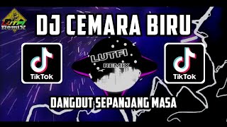 DJ TIKTOK CEMARA BIRU DANGDUT SEPANJANG MASA MIX TERBARU [upl. by Narej279]