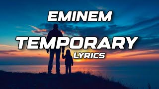 Eminem  Temporary feat Skylar Grey lyric video [upl. by Genia]