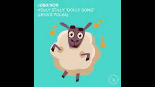 Josh Nor Holly Dolly Dolly Song Leva s Polka [upl. by Akimad]