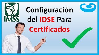 Configurar IDSE Renovar Certificados IMSS [upl. by Ahsar792]