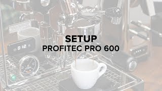 Profitec Pro 600 Espresso Machine Setup [upl. by Monroe52]