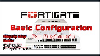 FortiGate Firewall Step by Step Configuration Guide  Basic Configuration Backup amp Restore [upl. by Stacee]