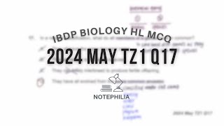 IB Biology HLSL 2024 May TZ1 Paper 1 Q17HLQ19SL [upl. by Kurys]