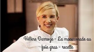 Hélène Darroze  La macaronade au foie gras  recette [upl. by Tcideneb]