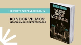 Kondor Vilmos  Második magyar köztársaság könyv trailer  Open Books [upl. by Theis554]