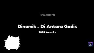 Dinamik  Di Antara Gadis 2024 Karaoke [upl. by Thorncombe]