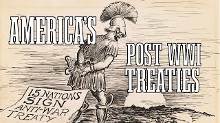 Americas Post WWI Treaties [upl. by Casie115]