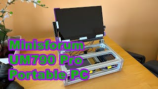 Making A Portable PC From A Minisforum UM790 Pro [upl. by Chester]