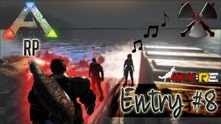 Singing At Sea  Entry 8  ARK Roleplay Evolved ARKRP [upl. by Lonnie]