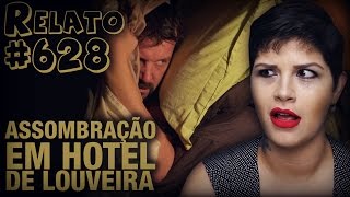 Assombração em Hotel de Louveira 628  Histórias Assombradas [upl. by Grantland635]