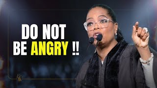 DO NOT BE ANGRY  OPRAH WINFREY BEST MOTIVATION EVER  SUCCESS [upl. by Florance]