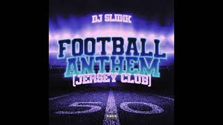 DJ Sliink  Football Anthem Jersey Club Extended NFL Hornz [upl. by Latsyrk]