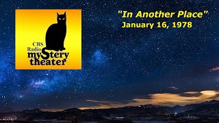 CBS RADIO MYSTERY THEATER  quotIN ANOTHER PLACEquot 11678 [upl. by Atisusej]