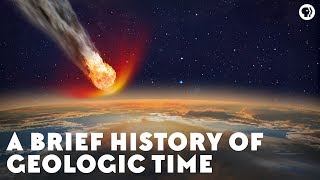 A Brief History of Geologic Time [upl. by Sharpe637]