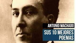 🌄 Antonio MACHADO  Sus 10 mejores poemas  Selección de quotPoesías completasquot [upl. by Nosnorb]