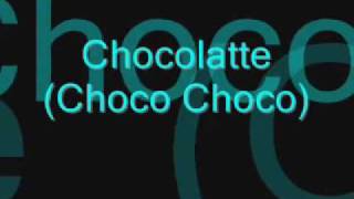 Chocolate A Choco Choco lyrics [upl. by Ilesara827]