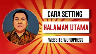 Cara Setting Halaman Utama Website Wordpress [upl. by Nylyoj]