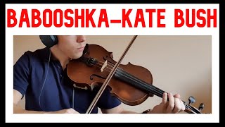 Babooshka  Kate Bush  Violin Cover [upl. by Lewin864]