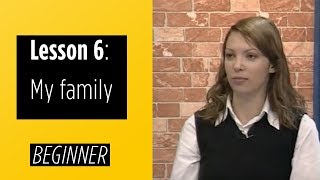 Beginner Levels  Lesson 6 My Family [upl. by Tallulah762]