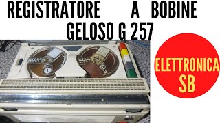 registratore a bobine geloso g 257 [upl. by Enilkcaj]