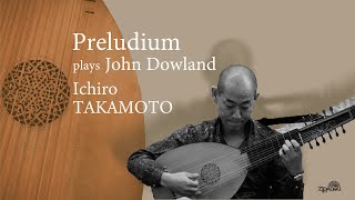 Preludium  In My Life  luth solo Ichiro Takamoto plays John Dowland高本一郎 [upl. by Mailliwnhoj47]