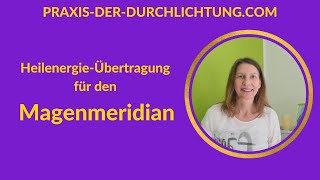 HeilenergieÜbertragung für den Magenmeridian Energieübertragung [upl. by Sikko]