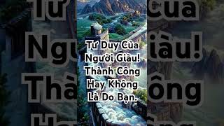 Tư Duy Của Người Giàu thành công hay không là do bạn hanhtrinhcuocsong thanhcong tuduy [upl. by Ille]