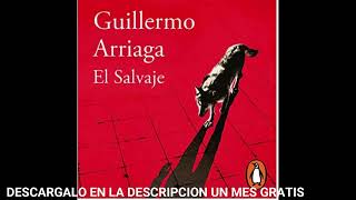 El salvajeaudiolibroGuillermo Arriaga [upl. by Nelleeus]