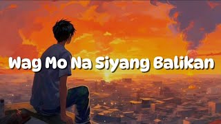 Nightcore  Wag Mo Na Siyang Balikan Lyrics [upl. by Alodi121]