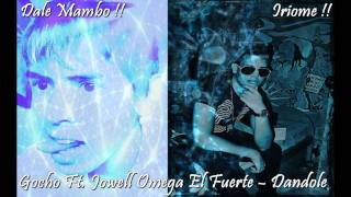 Gocho Ft Jowell Omega El Fuerte  Dandole Dale Mambo [upl. by Urson878]