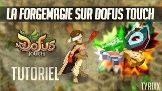 La Forgemagie Sur Dofus Touch TUTO de A à Z [upl. by Amargo]