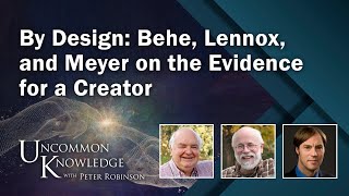 By Design Behe Lennox and Meyer on the Evidence for a Creator [upl. by Yssac940]