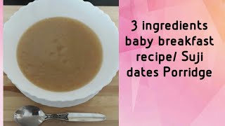 SemolinaRavaSuji Dates Porridge for babies  breakfreecooking [upl. by Gawlas]