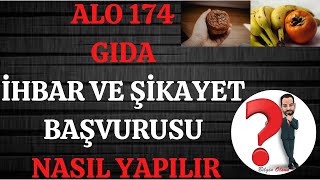 ALO 174 GIDA İHBAR VE ŞİKAYET BAŞVURUSU  NASIL YAPILIR [upl. by Nonnah305]