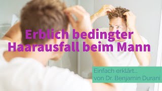 Erblich bedingter Haarausfall beim Mann  Ursache amp Behandlung  Einfach erklärt von Dr Durani [upl. by Hniht]