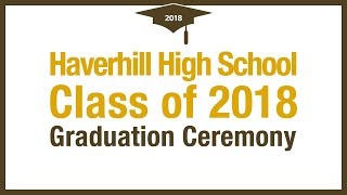 Haverhill High School Class of 2018 Graduation [upl. by Germaun237]