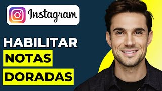 Cómo Habilitar Instagram Gold Notes 2024  Arreglar Las Notas Doradas De Instagram Que No Se Mue [upl. by Yeltneb854]