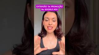 Extensão De PROMOÇÃO No GOOGLE ADS googleadsparaafiliados googleadsparainiciantes googleads2024 [upl. by Yggep694]