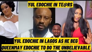 E don set yul Edochie in Lagos as he beg Queenmay Edochie to do the unbelievable [upl. by Aigroeg]