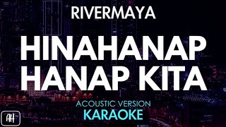 Rivermaya  Hinahanap Hanap Kita KaraokeAcoustic Instrumental [upl. by Sasnak]