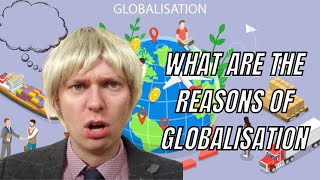 What are the causes of Globalisation [upl. by Lantha509]