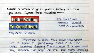 Write a Letter to Your Friend Telling Him How You Have Spent Puja Vacation Letter Writing to Friend [upl. by Aun]