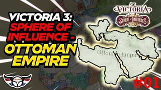 Victoria 3 Sphere of Influence  Ottoman Empire  ep1 [upl. by Asher]